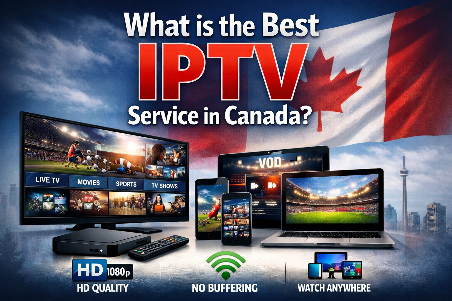 “What is the Best IPTV Service in Canada?”
